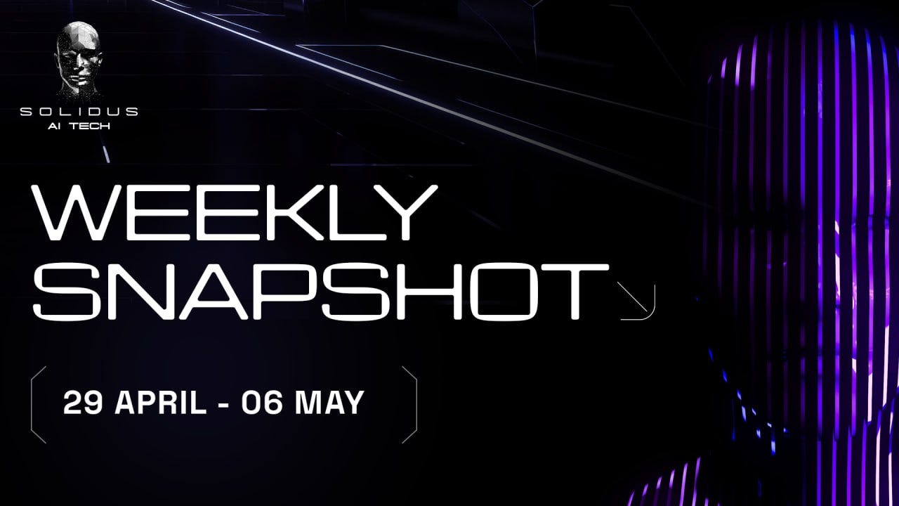 📰 AITECH: Weekly Snapshot!–29 April–06 May!