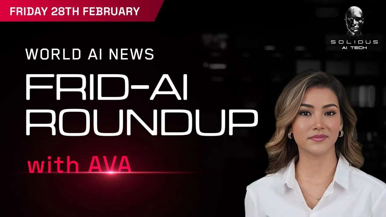 Ava’s Frid-AI Roundup | 28th February!