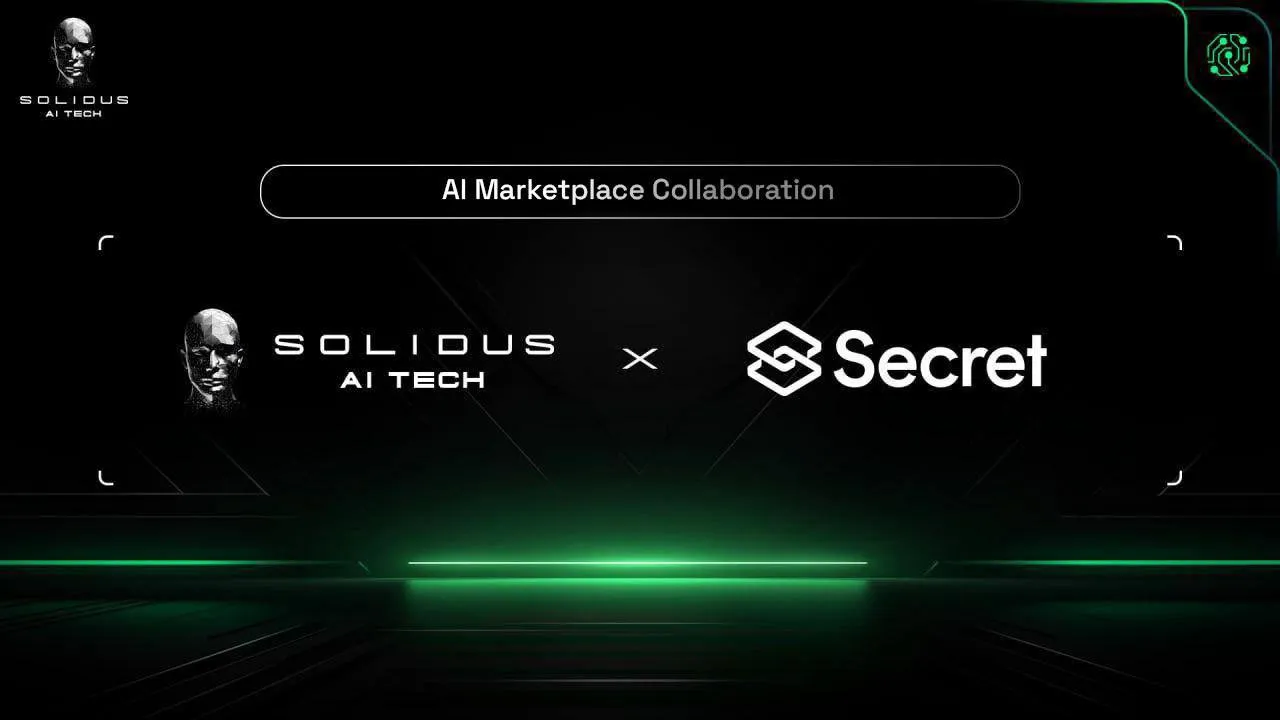 Solidus Ai Tech × Secret Network: AI Marketplace Collaboration