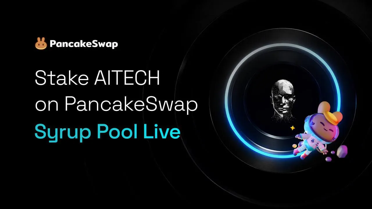Stake AITECH on PancakeSwap Syrup Pool!
