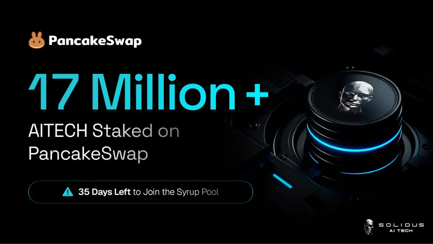 17M+ AITECH Staked in the PancakeSwap Syrup Pool With 35 Days Remaining